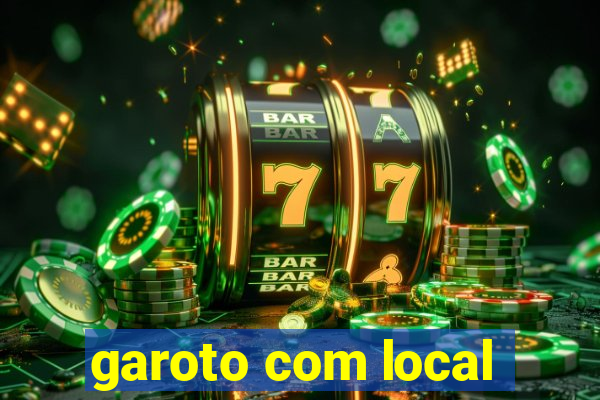 garoto com local